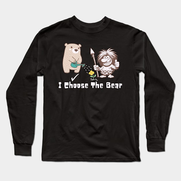 I Choose The Bear Long Sleeve T-Shirt by Etopix